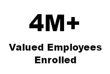 4M+ Valued Employees Enrolled